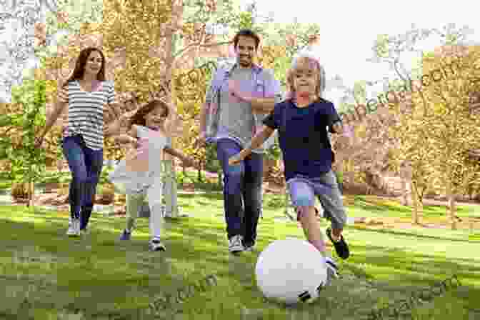 A Family Playing Together Healthy Family Happy Family: A Guide For Transitioning The Family Into Eating Healthy