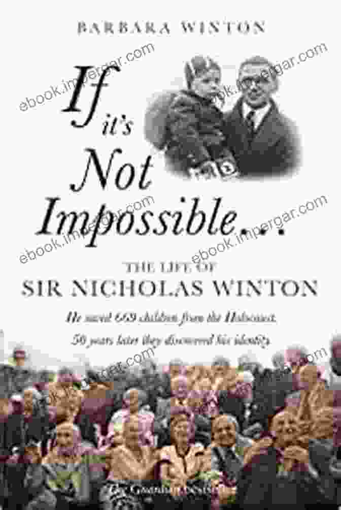 Book Cover Of If It S Not Impossible: The Life Of Sir Nicholas Winton