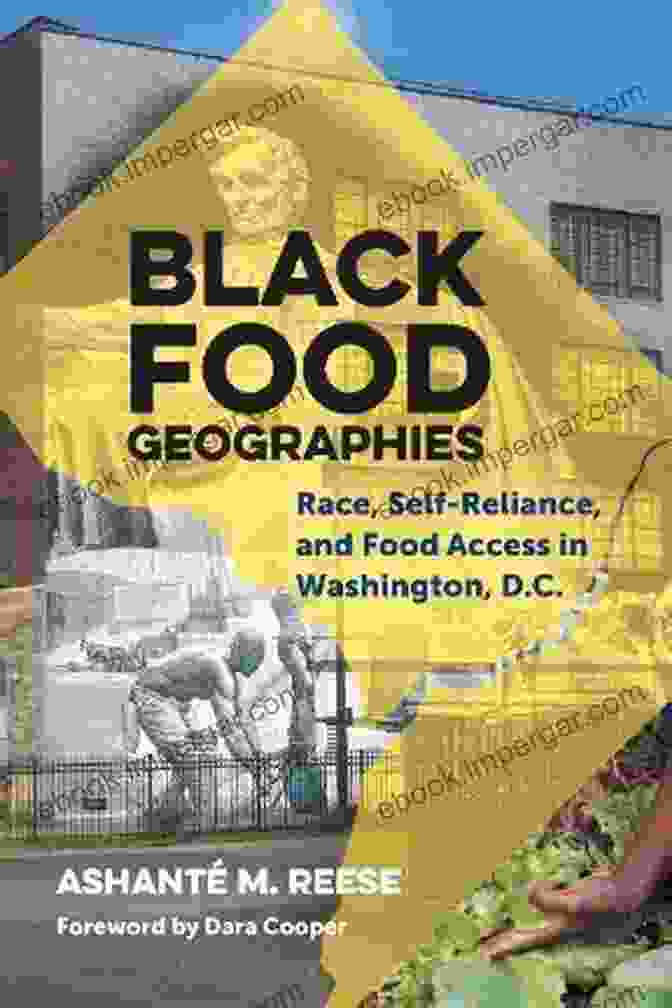 Book Cover: Race, Self Reliance, And Food Access In Washington Black Food Geographies: Race Self Reliance And Food Access In Washington D C