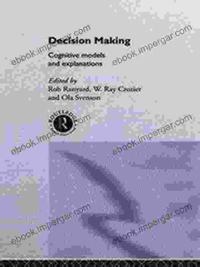 Cognitive Models And Explanations Book Image Decision Making: Cognitive Models And Explanations (Frontiers Of Cognitive Science)