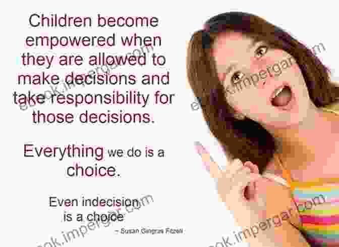 Empowering Children Gives Them The Confidence To Make Their Own Choices And Take Responsibility For Their Actions One Stop Parenting Guide: 2 In 1 Positive Parenting Guide Parenting Teens: Deeper Understanding Of Parenting Develop Self Discipline Create Positive Mindset And Manage Emotions In Child