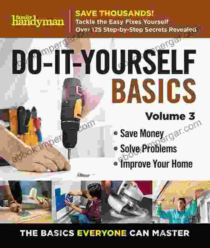 Family Handyman Do It Yourself Basics Volume Book Cover Family Handyman Do It Yourself Basics Volume 2: Save Money Solve Problems Improve Your Home