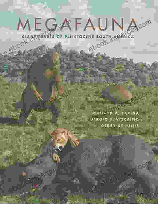 Giant Beasts Of Pleistocene South America Book Cover Megafauna: Giant Beasts Of Pleistocene South America (Life Of The Past)