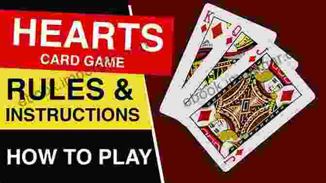 Heart Game Rules BASIC GUIDE HANDBOOK TO PLAY HEARTS GAME: Everything You Need To Play And Win Heart Game The American Version Rules