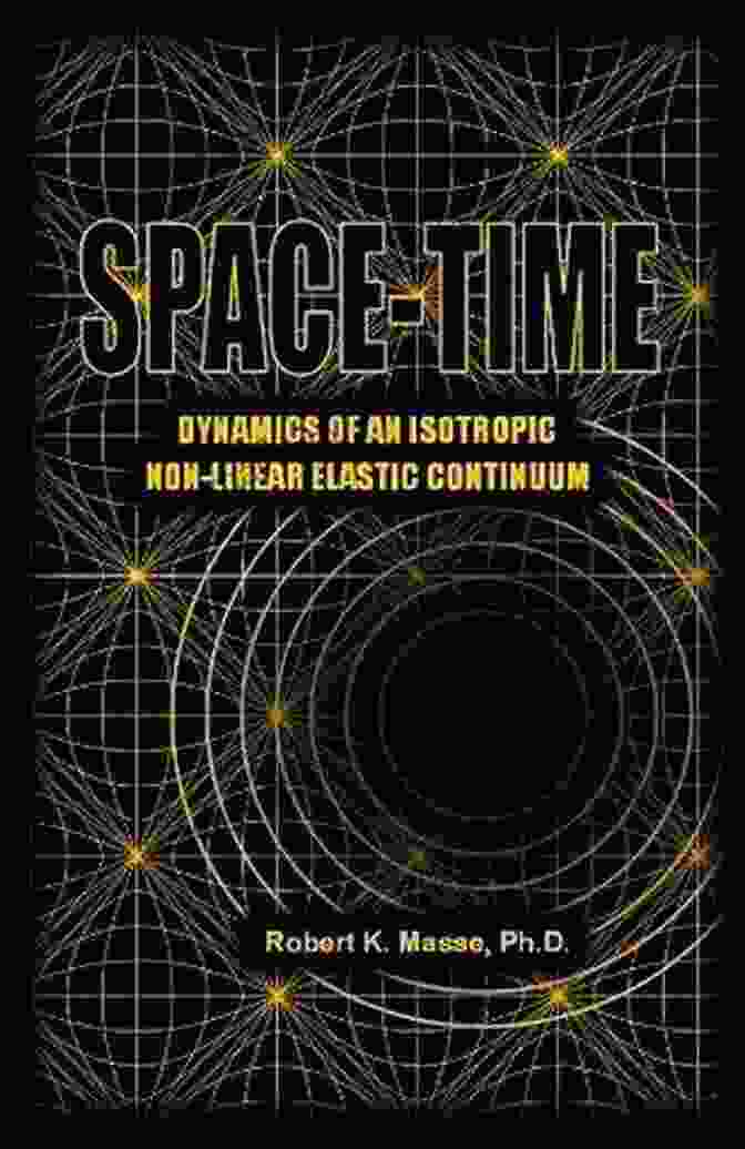 Image Of The Book 'Spacetime Dynamics Of An Isotropic Nonlinear Elastic Continuum' Spacetime: Dynamics Of An Isotropic Nonlinear Elastic Continuum