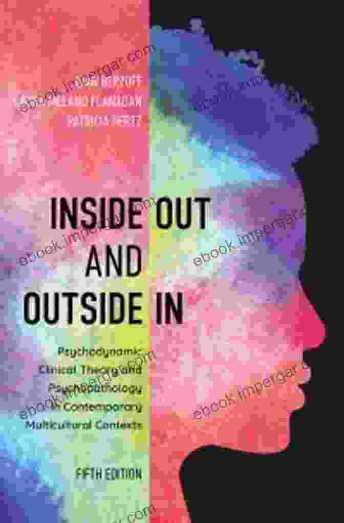 Inside Out And Outside In Book Cover Inside Out And Outside In: Psychodynamic Clinical Theory And Psychopathology In Contemporary Multicultural Contexts 3rd Edition