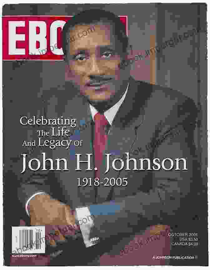 Portrait Of John Johnson, Founder Of Ebony Magazine Empire: The House That John H Johnson Built (The Life Legacy Of Pioneering Publishing Magnate)