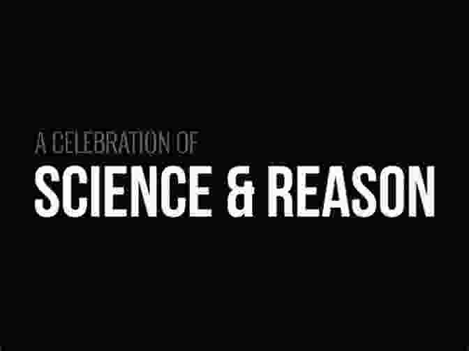 Science And Reason In Harmony Reason Science Revelation