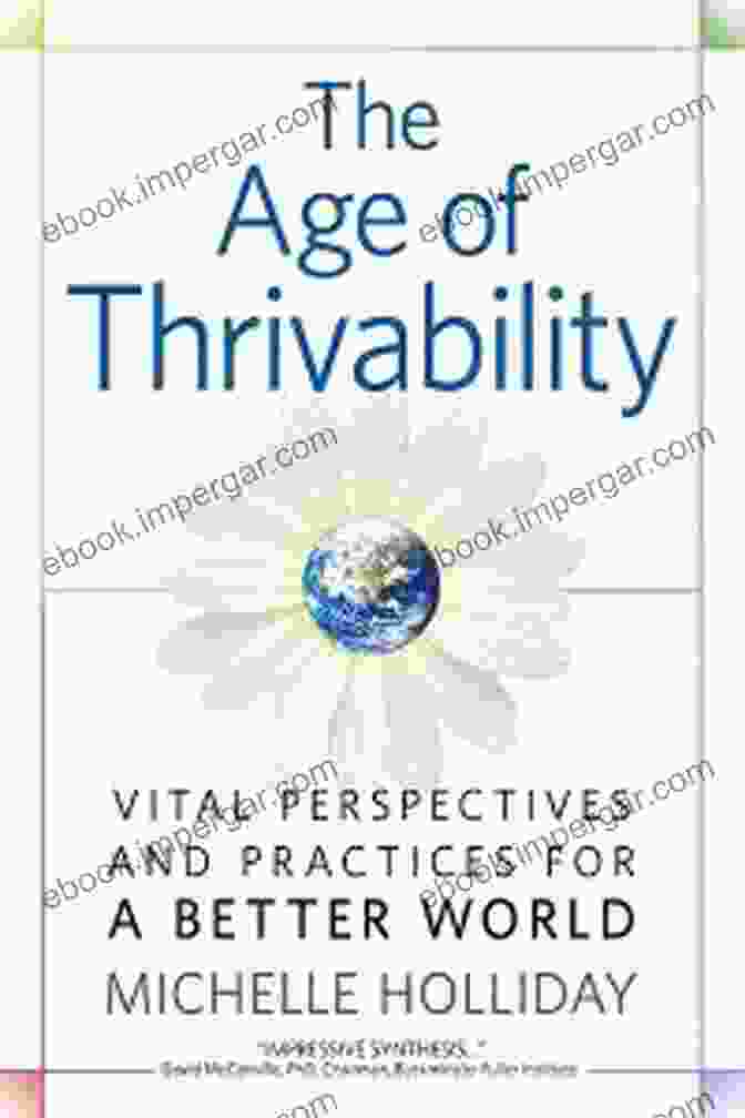 The Age Of Thrivability Book Cover The Age Of Thrivability: Vital Perspectives And Practices For A Better World