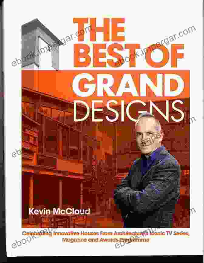 The Best Of Grand Designs Book Cover Featuring A Stunning Contemporary Home With Floor To Ceiling Windows And A Curved Roof The Best Of Grand Designs