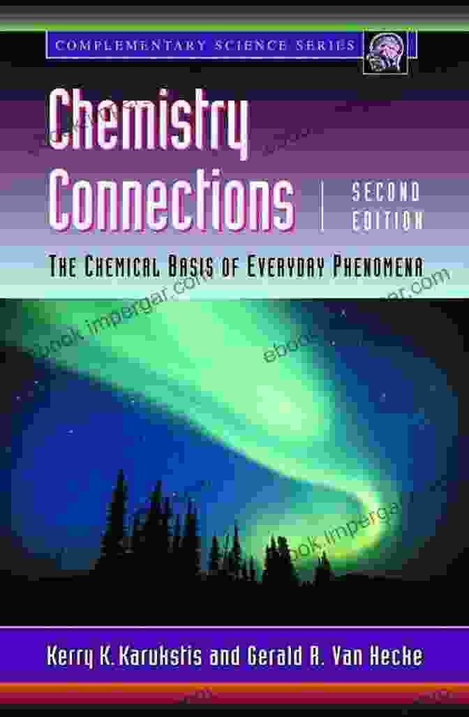 The Chemical Basis Of Everyday Phenomena Chemistry Connections: The Chemical Basis Of Everyday Phenomena (Complementary Science)