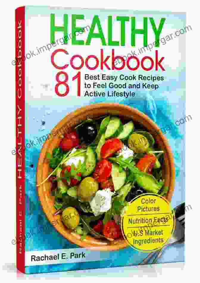 The Healthy Life Cook 2nd Edition: A Comprehensive Culinary Guide To Nourishing Your Body And Mind The Healthy Life Cook 2d Ed