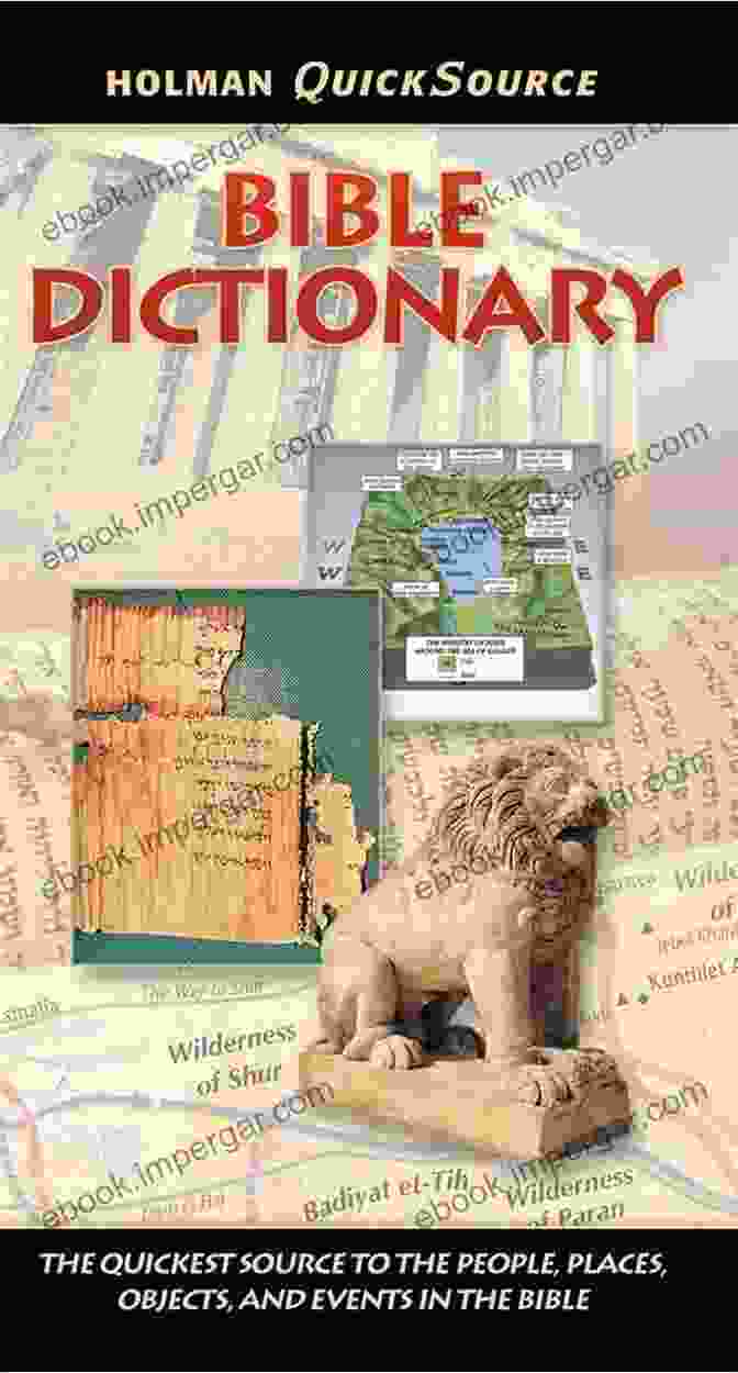 The Holman Quicksource Bible Dictionary: A Comprehensive Resource Holman QuickSource Bible Dictionary