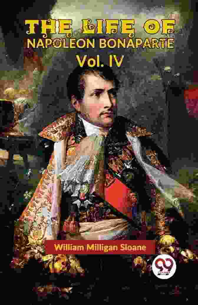 The Life Of Napoleon Volume IV Of IV Illustrated Book Cover The Life Of Napoleon Volume IV Of IV (Illustrated)