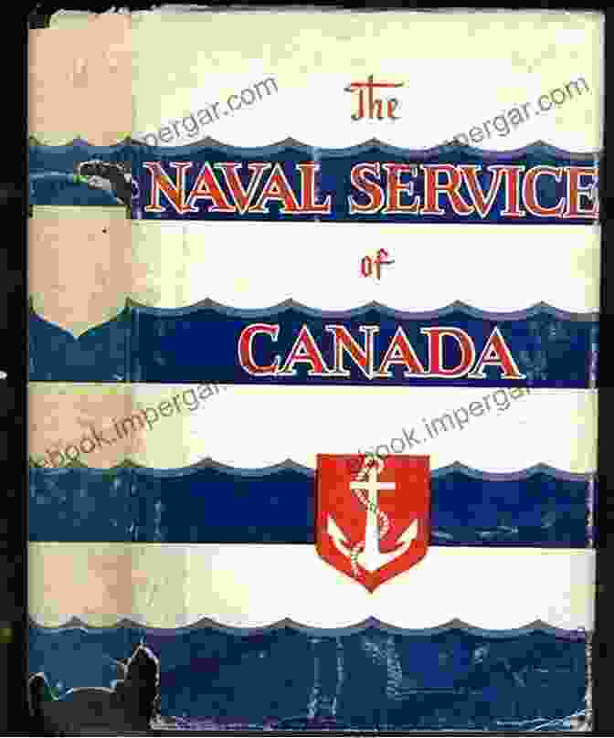 The Naval Service of Canada 1910 2024: The Centennial Story