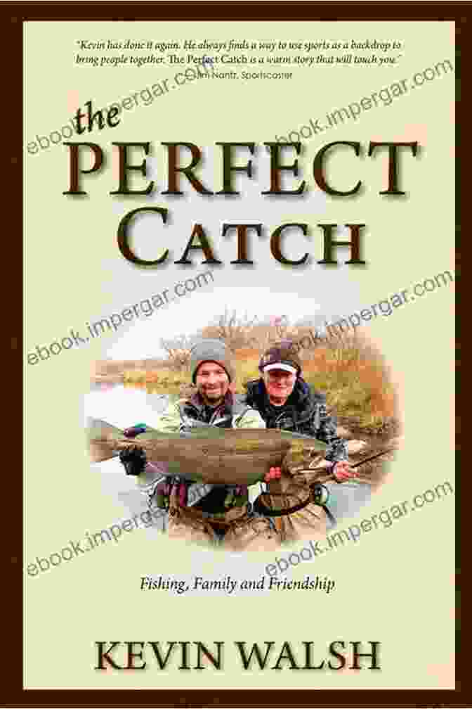 The Perfect Catch Book Cover Featuring A Smiling Family Fishing Together The Perfect Catch: Fishing Family And Friendship