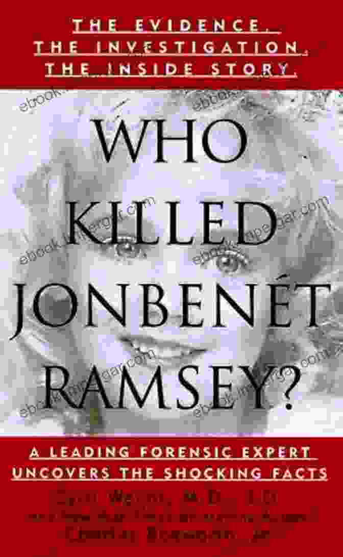 Who Killed JonBenét Ramsey Book Cover Featuring JonBenét's Portrait And The Crime Scene Who Killed JonBenet Ramsey?