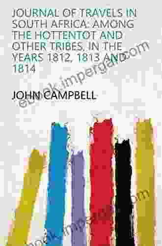 The Magnet 1326: Among The Hottentot And Other Tribes In The Years 1812 1813 And 1814