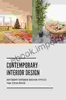 Contemporary Interior Design: Different Interior Design Styles For Your Home: Different Interior Design Styles