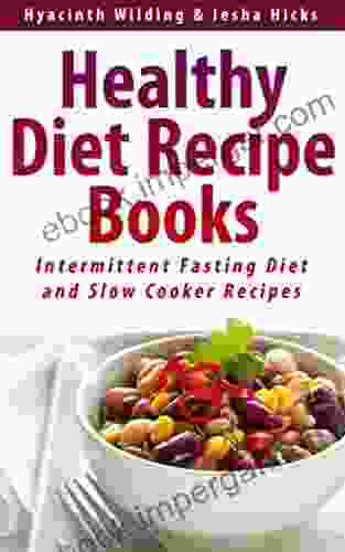 Healthy Diet Recipe Books: Intermittent Fasting Diet And Slow Cooker Recipes