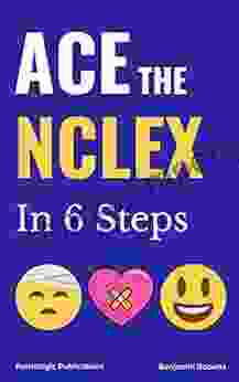 Ace The NCLEX In 6 Steps