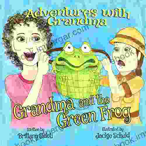 Adventures With Grandma: Grandma And The Green Frog