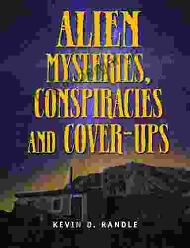 Alien Mysteries Conspiracies and Cover Ups (The Real Unexplained Collection)