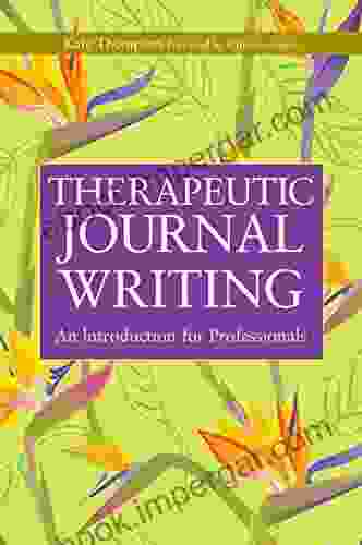 Therapeutic Journal Writing: An Introduction For Professionals (Writing For Therapy Or Personal Development)