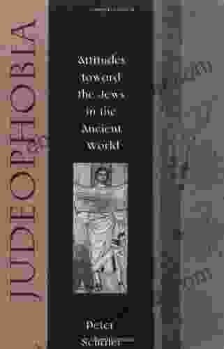 Judeophobia: Attitudes Toward The Jews In The Ancient World: Attitudes Towards The Jews In The Ancient World