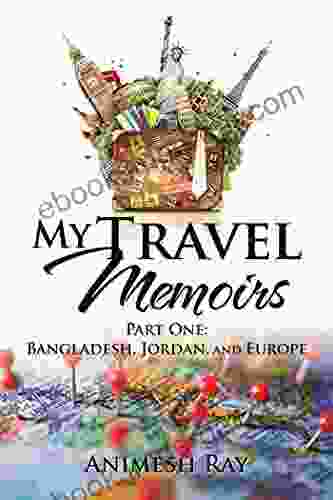 My Travel Memoirs: Part One: Bangladesh Jordan And Europe