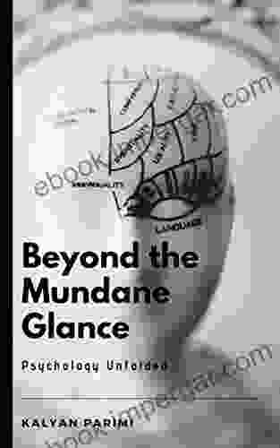 Beyond The Mundane Glance: Psychology Unfolded