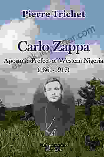 Carlo Zappa Apostolic Prefect Of Western Nigeria (1861 1917)