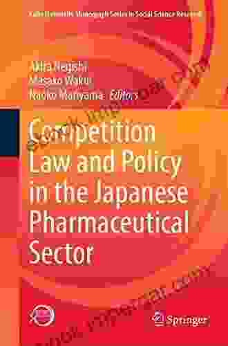 Competition Law and Policy in the Japanese Pharmaceutical Sector (Kobe University Monograph in Social Science Research)