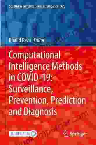 Computational Intelligence Methods In COVID 19: Surveillance Prevention Prediction And Diagnosis (Studies In Computational Intelligence 923)