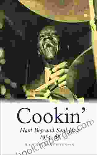 Cookin : Hard Bop and Soul Jazz 1954 65