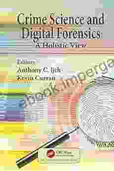 Crime Science And Digital Forensics: A Holistic View