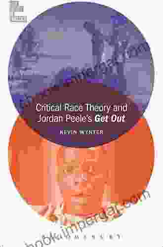 Critical Race Theory and Jordan Peele s Get Out (Film Theory in Practice)