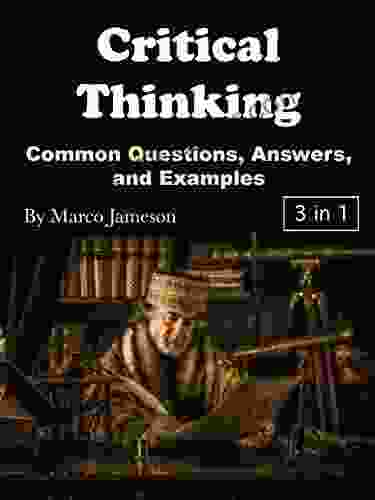 Critical Thinking: Common Questions Answers and Examples