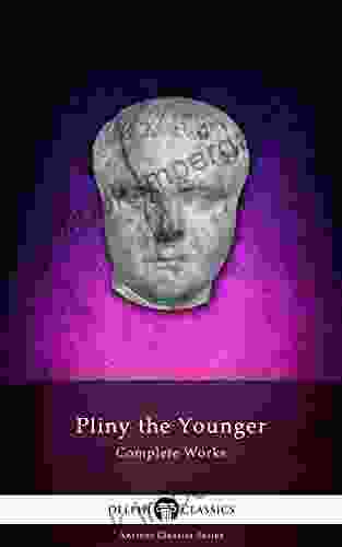 Delphi Complete Works Of Pliny The Younger (Illustrated) (Delphi Ancient Classics 28)