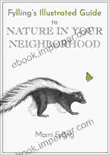 Fylling S Illustrated Guide To Nature In Your Neighborhood