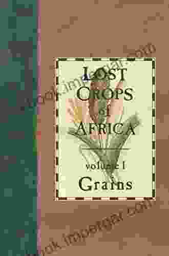 Lost Crops Of Africa: Volume I: Grains