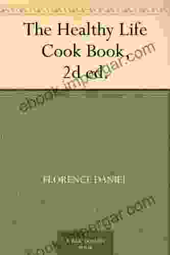 The Healthy Life Cook 2d Ed