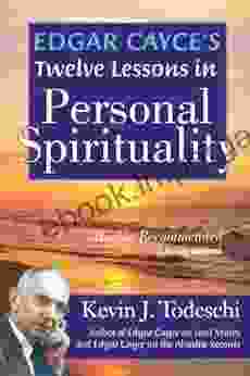 Edgar Cayce S Twelve Lessons In Personal Spirituality