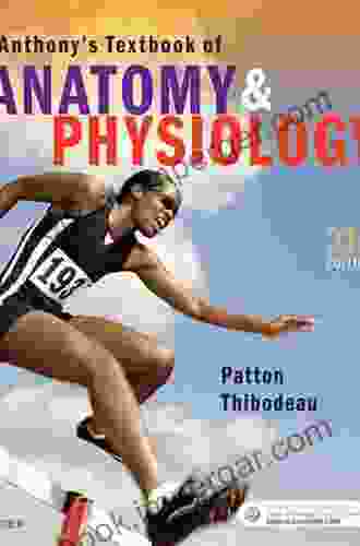 Anthony S Textbook Of Anatomy Physiology E