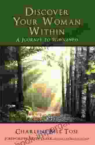 Discover Your Woman Within: Journey to Wholeness