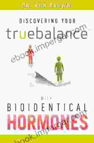 Discovering Your Truebalance with Bioidentical Hormones