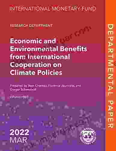 Economic And Environmental Benefits From International Cooperation On Climate Policies (Departmental Papers)