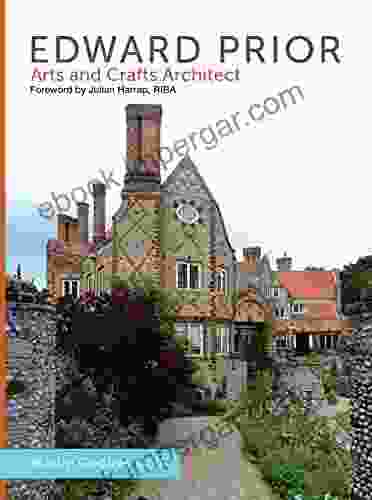 Edward Prior: Arts And Crafts Architect