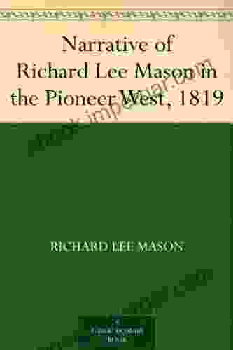 Narrative Of Richard Lee Mason In The Pioneer West 1819