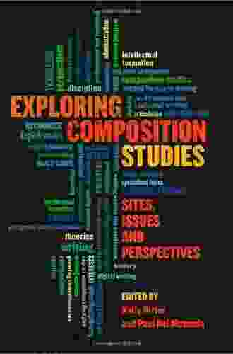 Exploring Composition Studies: Sites Issues Perspectives